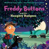 Title: Freddy Buttons and the Naughty Badgers, Author: Fiona Dillon