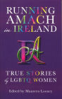 Running Amach in Ireland: True Stories of LGBTQ Women