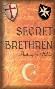 Title: Secret Brethren, Author: Anthony P. Holden