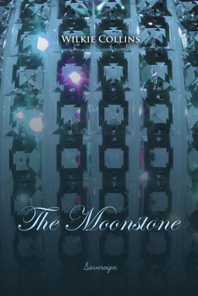 The Moonstone: A Romance