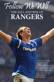 Title: Follow We Will: The Fall and Rise of Rangers, Author: Stewart Franklin