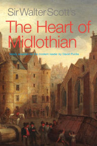Title: Sir Walter Scott's The Heart of Midlothian: Newly Adapted for the Modern Reader by David Purdie, Author: Walter Scott