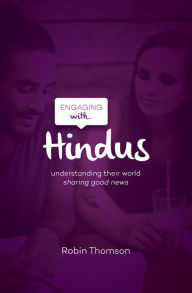 Title: Engaging with Hindus: Understanding their world; sharing good news, Author: Robin Thomson