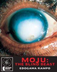 Title: Moju: The Blind Beast, Author: Edogawa Rampo