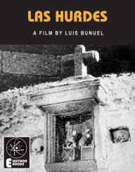 Title: LAS HURDES: A Film By Luis Bunuel, Author: Jack Hunter