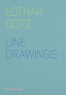 Lothar Gotz: Line Drawings, 2009-14