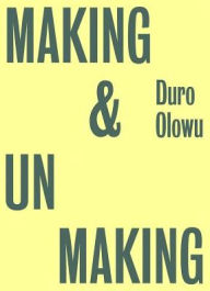 Title: Making & Unmaking, Author: Duro Olowu