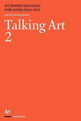 Talking Art 2: Interviews With Artists Since 2007