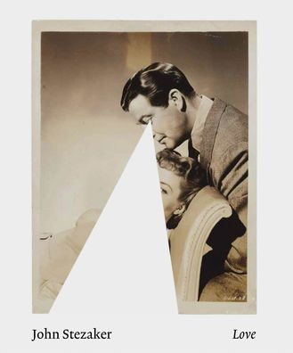 John Stezaker: Love