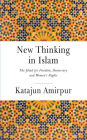 New Thinking in Islam: The Jihad for Democracy, Freedom and Women's Rights