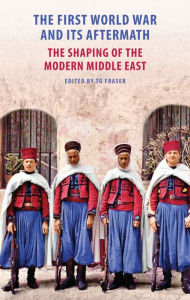 Ebook deutsch kostenlos downloaden The First World War and Its Aftermath: The Shaping of the Middle East by T. J. Fraser MOBI CHM PDF 9781909942752