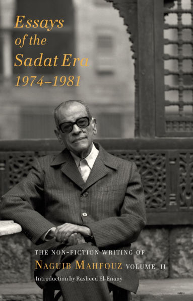 Essays of The Sadat Era: Non-fiction Writing Naguib Mahfouz: Volume II