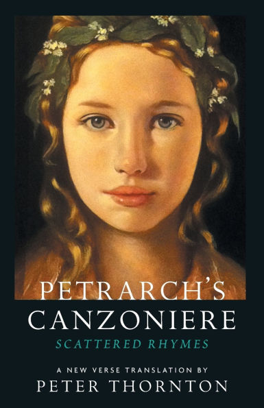 Petrarch's Canzoniere: Scattered Rhymes a New Verse Translation