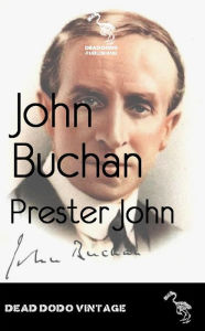 Title: Prester John, Author: John Buchan