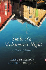 Title: Smile of the Midsummer Night: A Picture of Sweden, Author: Lars Gustafsson