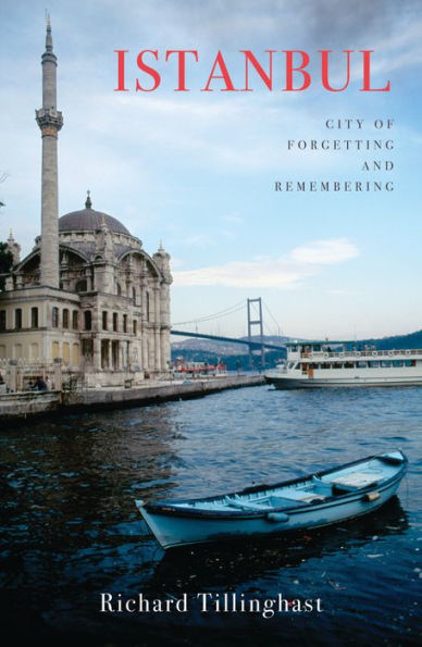 Istanbul: City of Forgetting and Remembering