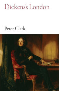 Title: Dickens's London, Author: Peter Clark