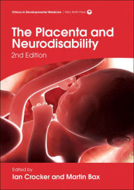 Title: The Placenta and Neurodisability / Edition 2, Author: Ian Crocker