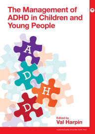 Title: The Management of ADHD in Children and Young People, Author: Val Harpin