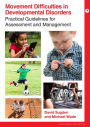 Movement Difficulties in Developmental Disorders: Practical Guidelines for Assessment and Management