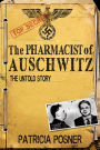 The Pharmacist of Auschwitz: The Untold Story