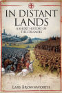 In Distant Lands: A Short History of the Crusades