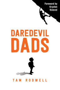 Title: Daredevil Dads, Author: Tam Rodwell