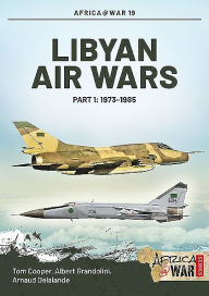 Title: Libyan Air Wars: Part 1: 1973-1985, Author: Tom Cooper