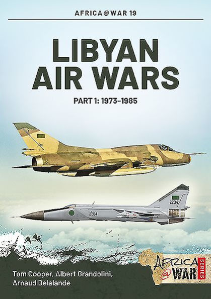 Libyan Air Wars: Part 1: 1973-1985