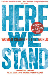 Title: Here We Stand: Women Changing the World, Author: Helena Earnshaw