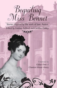 Title: Beguiling Miss Bennet: Stories Inspired by the Work of Jane Austen, Author: Lindsay Ashford