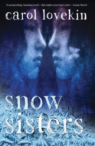 Title: Snow Sisters, Author: Carol Lovekin