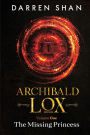 Archibald Lox Volume 1: The Missing Princess