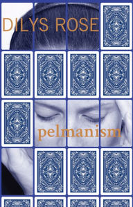 Title: Pelmanism, Author: Dilys Rose