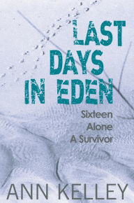 Title: Last Days in Eden, Author: Ann Kelley