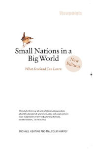 Title: Small Nations in a Big World: What Scotland Can Learn, Author: Malcolm Harvey