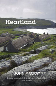 Title: Heartland: A Novel, Author: John MacKay