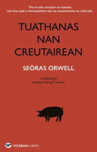 Title: Tuathanas nan Creutairean, Author: George Orwell