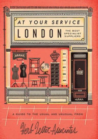 Title: London: At Your Service: The Best Specialist Suppliers, Author: Herb Lester Associates