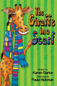 Title: The Giraffe in a Scarf, Author: Karen Clarke