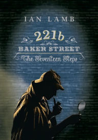 Title: 221b Baker Street: The Seventeen Steps, Author: Ian Lamb