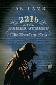 Title: 221b Baker Street: The Seventeen Steps, Author: Ian Lamb