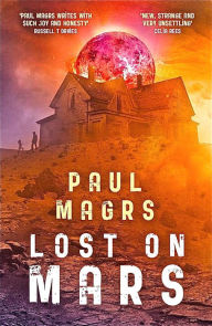 Title: Lost on Mars, Author: Paul Magrs