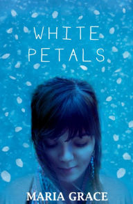 Title: White Petals, Author: Maria Grace