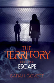 Title: The Territory, Escape: Book Two, Author: Sarah Govett