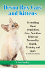 Devon Rex Cats and Kittens Everything about Acquisition, Care, Nutrition, Behavior, Personality, Health, Training and More (Cat Owner's Books)