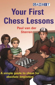 Title: Your First Chess Lessons, Author: Paul Van der Sterren