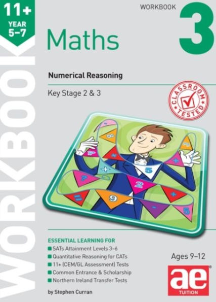 11+ Maths Year 5-7 Workbook 3: Numerical Reasoning