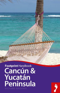 Title: Cancun & Yucatan Peninsula Handbook, Author: Richard Arghiris