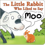 Title: Lit Rabbit Who Liked Say Moo, Author: Jonathan Allen